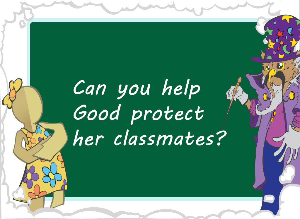 Can you help good protect her classmates