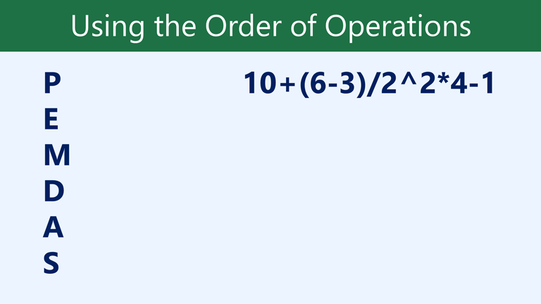 PEMDAS, 10+ (6-3) / 2 ^ 2 * 4-1