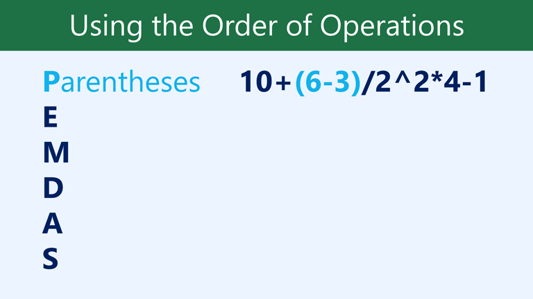 P parentheses: 10 + (6-3) / 2 ^ 2 * 4-1