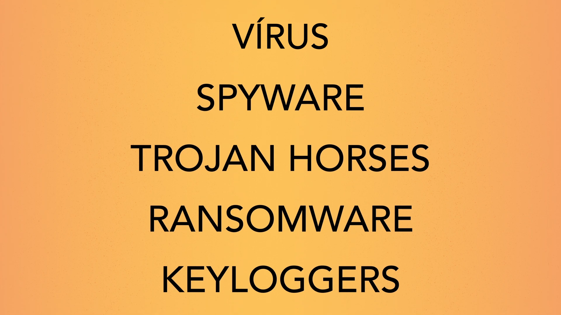 Vírus e softwares maliciosos como spyware, trojan horses e ransomware são grandes ameaças