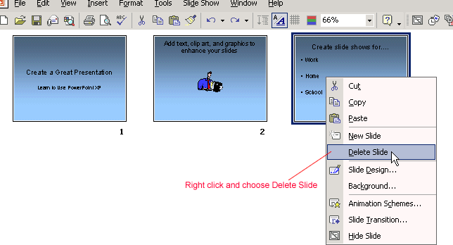 Right click, choose Delete Slide